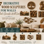 Pinterest graphic titled "7 Decorative Wood Sculptures for Walls That Guests Will Love." Features a modern living room display of wooden wall art: 1) circular Tree of Life, 2) carved mountain landscape, 3) abstract wave motif, 4) geometric 3D panel, 5) school of carved fish, 6) textured grooved square, and 7) detailed feather sculpture. Below, key highlights note handcrafted quality and natural beauty, with text at the bottom reading, "Bring warmth. Add character. Start conversations."