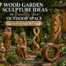 A Pinterest graphic titled "7 Wood Garden Sculpture Ideas to Beautify Your Outdoor Space" with the tagline "From Whimsical to Modern, Transform Your Garden Into a Living Gallery." Set in a lush backyard garden, the scene features carved wooden sculptures: a heron, an owl, a rabbit, a fairy on a tree stump, an abstract twist art piece, a tree trunk carved with a serene face, a bear holding a fish, and a circular wooden log planter with succulents. The website at the bottom reads "woodzaa.com".