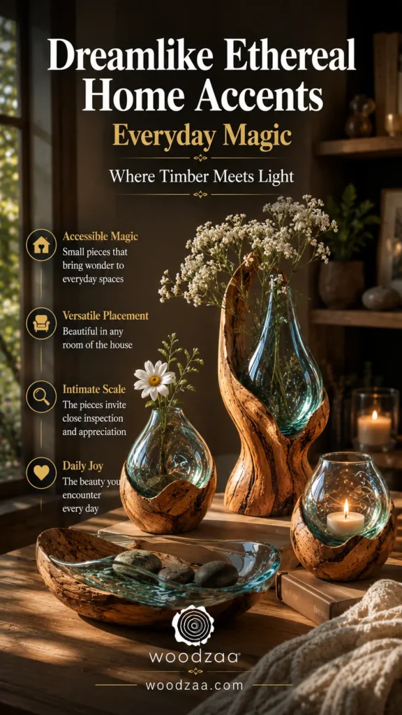 A vertical Pinterest graphic featuring a collection of wood and glass home accents, including small teardrop vases with flowers, a glowing tealight candle holder, and a shallow glass-lined wooden bowl. At the top, bold text reads: "Dreamlike Ethereal Home Accents - Everyday Magic - Where Timber Meets Light." Four golden icons on the left highlight Accessible Magic, Versatile Placement, Intimate Scale, and Daily Joy. The bottom features the "woodzaa" logo and woodzaa.com.