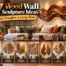 "7 Wood Wall Sculpture Ideas That Transform a Living Room — From Blank Wall to Gallery Centerpiece". The top section shows a living room with a neutral couch below a fluid, wavy wooden wall art centerpiece. Bottom panels detail 7 styles: 1) Modern Geometric, 2) Nature Inspired, 3) Minimal & Modern, 4) Rustic Charm, 5) Artistic Statement, 6) 3D Texture, and 7) One-of-a-Kind Design.